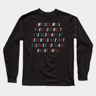 Teach American History Long Sleeve T-Shirt